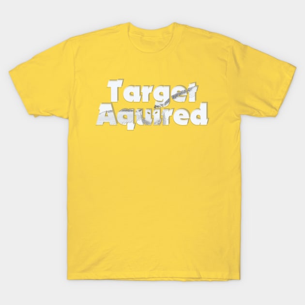 Target Aquired T-Shirt by afternoontees